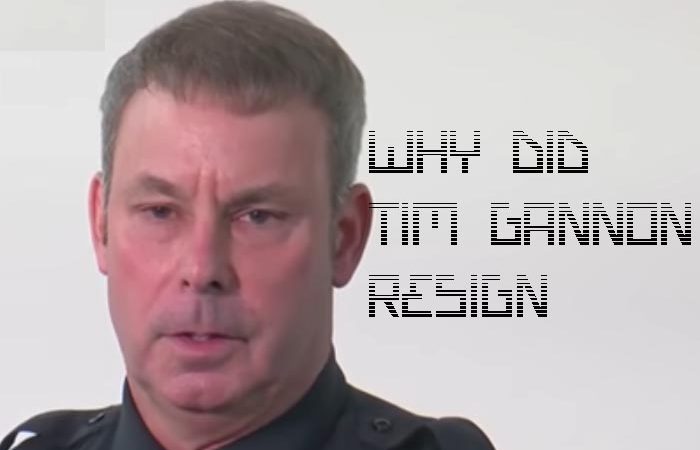 Why Police Chief Tim Gannon Resigned