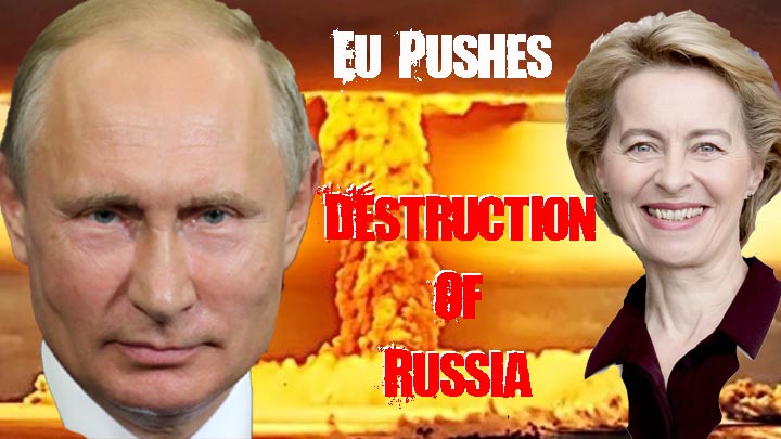 EU pushes Russia destruction
