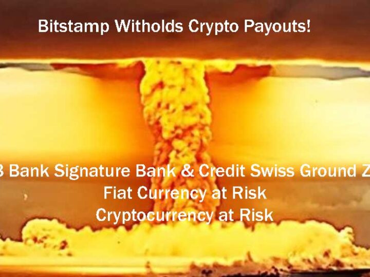 SVB, Signature, Credit Suisse Fail Bitstamp No Crypto Payouts