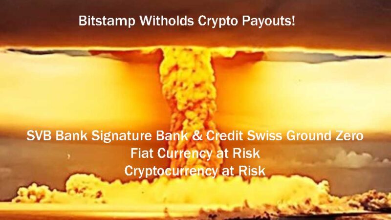 SVB, Signature, Credit Suisse Fail Bitstamp No Crypto Payouts