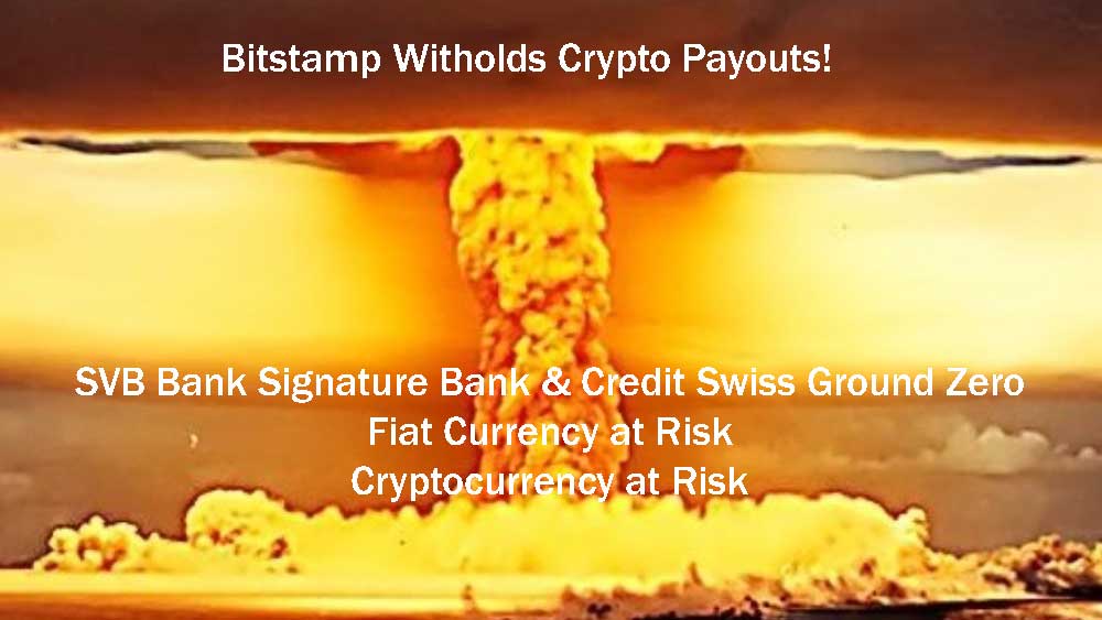 SVB, Signature, Credit Suisse Fail Bitstamp No Crypto Payouts