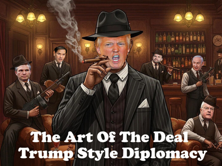 Trump’s Art Of Diplomacy NY Style Thuggery